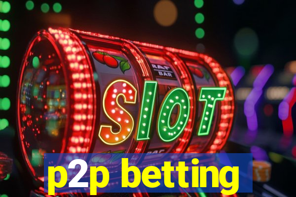 p2p betting